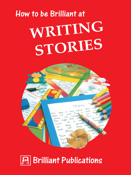 Title details for How to be Brilliant to Writing Stories by Irene Yates - Available